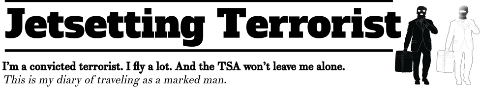 Jetsetting Terrorist: TSA diaries of a convicted terrorist